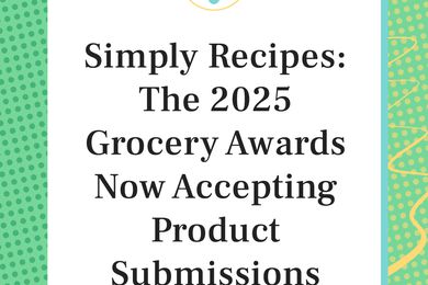 Simply Recipes: The 2025 Grocery Awards Now Accepting Product Submission