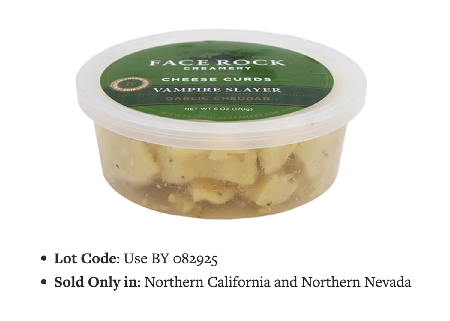 A container of Face Rock Creamery Vampire Slayer cheese curds with label details - Lot Code: Use BY 082925, Sold Only in: Northern California and Northern Nevada