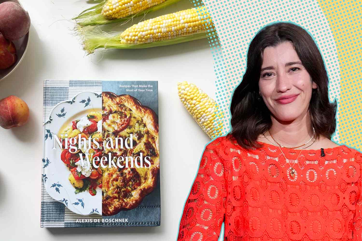 A split image of Alexis de Boschnek and her cookbook Nights and Weekends, with corn and peaches in the background