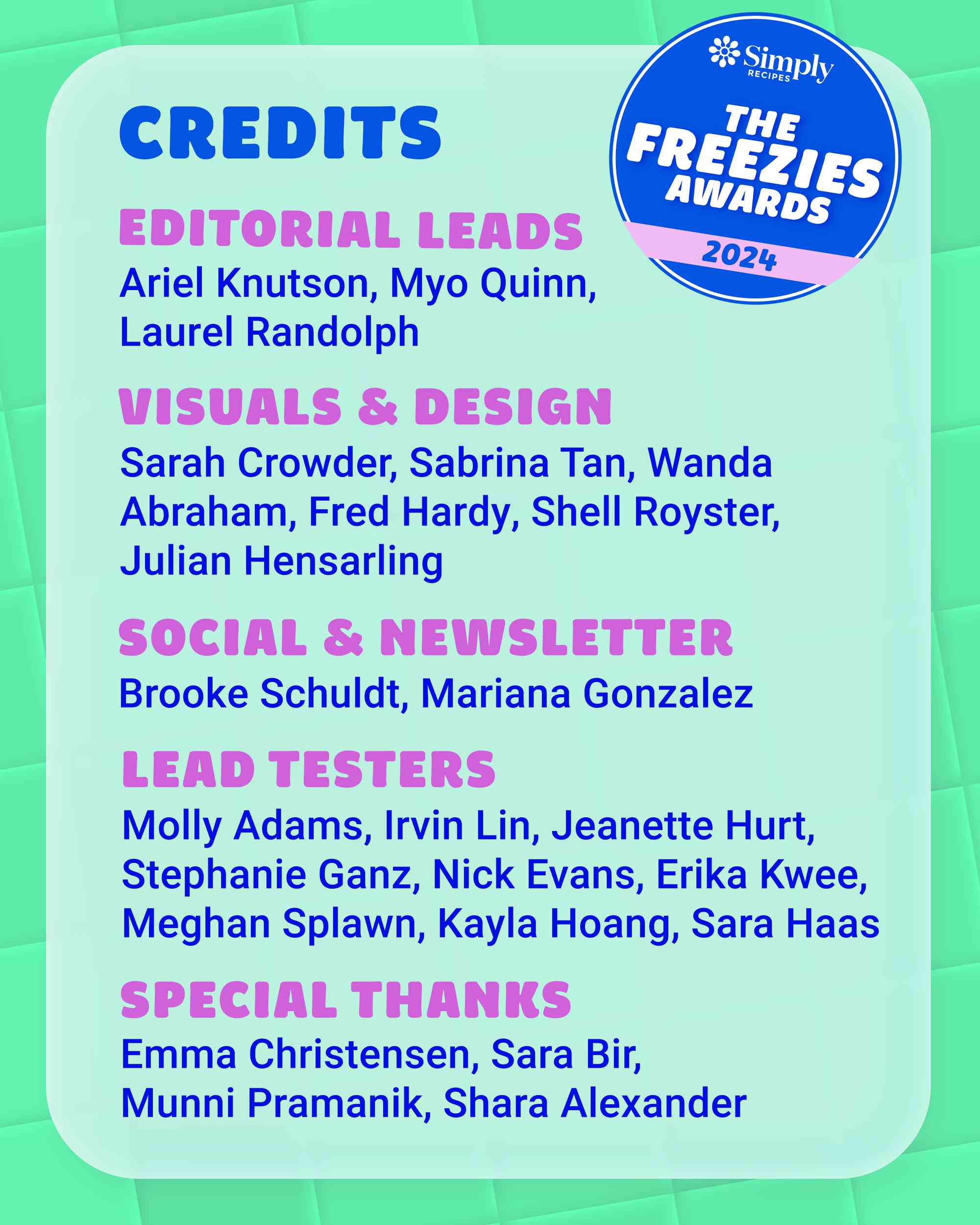 Credit text block reads: Editorial Leads: Ariel Knutson, Myo Quinn, Laurel Randolph Visuals and Design: Sarah Crowder, Sabrina Tan, Wanda Abraham, Fred Hardy, Shell Royster, Julian Hensarling Social and Newsletter: Brooke Schuldt, Mariana Gonzalez Special Thanks: Emma Christensen, Sara Bir, Munni Pramanik, Shara Alexander, and our testers