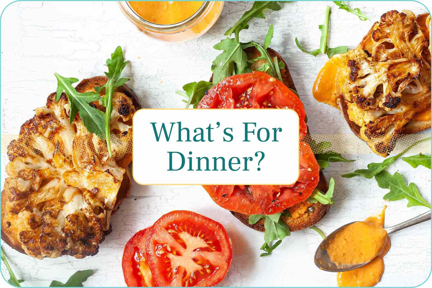 "What's For Dinner" with Cauliflower Steak Sandwiches pictured behind the caption.